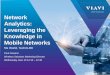Network Analytics: Leveraging the Knowledge in Mobile …€¦ · Business Cases. viavisolutions.com ... • New insights based on mobile network data ... cloud objects 2015-2025