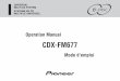 CDX-FM677 - Pioneer Electronics USA · CDX-FM677 Mode d’emploi UNIVERSAL MULTI-CD SYSTEM SYSTEME DE CD MULTIPLE UNIVERSEL. ... levels is included for your protection. Decibel Level