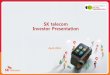 SK telecom Investor Presentation · This presentation contains forward-looking statements with respect to the financial condition, results of operations and business of SK Telecom