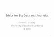 Ethics for Big Data and Analytics - Rutgers Universityraw.rutgers.edu/docs/wcars/38wcars/Presentations/Dan - Ethics for... · big data ethics differ from other ethics frameworks is