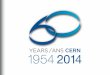 CERN's 60th anniversary brochure (pdf) · Mise en service des Anneaux de stockage à ... nous savons que toute la matière visible de l’Univers est ... 1980 virent la découverte