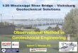 Observational Method in Geotechnical Engineering Mississippi... · Design Based on Most Probable Conditions Identify Worse-Case Eventualities Develop Reliable Monitoring Plan Predict