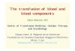 The transfusion of blood and blood components - … sito/Files seminari... · The transfusion of blood and blood components Paolo Rebulla, MD Center of Transfusion Medicine, Cellular
