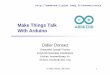 Make Things Talk With Arduino - LIG Membreslig-membres.imag.fr/donsez/cours/arduino.pdf · Make Things Talk With Arduino Didier Donsez Université Joseph Fourier PolyTech’Grenoble