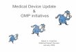 Medical Device Update GMP initiatives - The Global …asq.org/fdc/2004/01/medical-device-update-gmp-initiatives.pdf · Medical Device Update & GMP initiatives Karen A. Coleman National