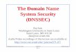 The Domain Name System Security (DNSSEC)jain/cse571-07/ftp/l_22dns.pdf · 22-1 Washington University in St. Louis CSE571S ©2007 Raj Jain The Domain Name System Security (DNSSEC)