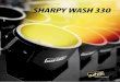 XV2104-ENG-Rev0-03/2014 SHARPY WASH 330 · matic cut-out. DMX level monitoring on each chan-nel. ... The Sharpy Wash 330 features a CMY color mixing system and a special color wheel
