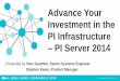 Advance Your Investment in the PI Infrastructure - …cdn.osisoft.com/corp/en/media/presentations/2014/EMEA2014/PDF/EM… · Investment in the PI Infrastructure ... (Zabbix Logging