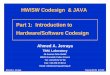 HW/SW Codesign & JAVA Part 1: Introduction to …kom.aau.dk/group/05gr943/literature/introduction/hwswslides.pdf · Part 1: Introduction to Hardware/Software Codesign Ahmed A. Jerraya