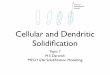 Cellular and Dendritic - American University of Beirut Solidification... · Cellular and Dendritic Solidiﬁcation Topic 7 M.S Darwish MECH 636: Solidiﬁcation Modelling preferred