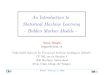 An Introduction to Statistical Machine Learning - …bengio.abracadoudou.com/lectures/old/tex_hmm.pdf · An Introduction to Statistical Machine Learning ... Transition probabilities