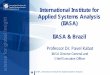 International Institute for Applied Systems Analysis ... · International Institute for Applied Systems Analysis (IIASA) IIASA & Brazil Professor Dr. Pavel Kabat IIASA Director General