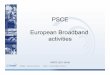 PSCE European Broadband activities - NPSTC Voice radio (TETRA, TETRAPOL) in 400MHz harmonized spectrum will still be in operation ... “mission critical” vs. “non-mission critical”