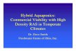 Hybrid Aquaponics Commercial Viability with High … · Hybrid Aquaponics: Commercial Viability with High Density RAS in Temperate Climates Dr. Dave Smith Freshwater Farms of Ohio,