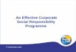 An Effective Corporate Social Responsibility … TCoo… · Corporate Social Responsibility ... Corporate Engagement: ... An agreed programme across all the businesses communication