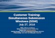 Customer Training: Simultaneous Submission Windows (SSW) · Customer Training: Simultaneous Submission Windows (SSW) July 27, 2016 Time: 1:00 p.m. to 2:00 p.m. Where: Conference Call
