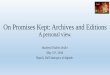 On Promises Kept: Archives and Editions · On Promises Kept: Archives and Editions A personal view. Manfred Thaller, Brühl May 31st, 2018 Napoli, Dall’analogico al digitale