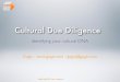 Cultural Due Diligence - Gugingugin.com/wp-content/uploads/2014/07/Cultural-Due-Diligence.pdf · cultural due diligence in place we can lower that percentage and help you protect
