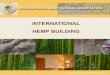 INTERNATIONAL HEMP BUILDING · Hemp Building Systems Hempcrete Applications Join us at  Casting Sprayed Blocks Panels Hempcrete can be cast manually around a timber