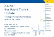 A Line Bus Rapid Transit Update - Metropolitan .A Line Bus Rapid Transit Update Transportation Committee