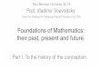 Prof. Vladimir Voevodsky - IAS School of Mathematics · Paul Bernays Lectures, 2014 Foundations of Mathematics: their past, present and future. Prof. Vladimir Voevodsky from the Institute