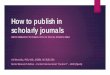 How to publish in scholarly journalslppm.undip.ac.id/v1/wp-content/uploads/1.-How-to-publish-empirical... · How to publish in scholarly journals FROM RESEARCH TO PUBLICATION IN SOCIAL