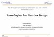 Aero-Engine Fan Gearbox Design - … · AGMA 911-A94 [Design Guidelines for Aerospace Gearing] Star Arrangement P&W PW1000G Epicyclic Arrangement Rolls Royce GEM Gear Free Body Diagram
