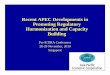 Recent APEC Developments in Promoting Regulatory ... · related to the development, registration and ... APEC Harmonization Center (AHC) • APEC-wide resource to enhance and sustain