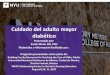 Cuidado del adulto mayor diabético - Mexico UNAM … · Llevar a cabo cuidado de los pies o referir a un podólogo • Enseñar al paciente a autoexaminarse los pies y a usar calzado