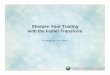Sharpen Your Trading with the Fisher T .Sharpen Your Trading with the Fisher Transform Presented