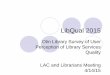 LibQual 2015 - rollins.edu · LibQual 2015 Olin Library Survey of User Perception of Library Services Quality LAC and Librarians Meeting 4/14/15