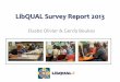 LibQUAL Survey Report 2013 - University of Pretoria · LibQUAL+ is a survey developed by the Association of Research Libraries 22 core questions measures user perceptions & expectations