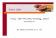 “Sous Vide”: The Other Cooking Method€¦ · “Sous Vide”: The Other Cooking Method Presented to: By: ... HACCP Plan Product ... Product Seasoned, Marinated, Vaccum Tumbled