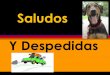 Saludos Y Despedidas - ¡La Clase de Español!ddmsspanish.weebly.com/uploads/3/8/1/6/38161401/saludos_notes_p… · ¿Cuáles saludos y despedidas quieres aprender? ... tú. t ú