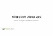 Microsoft Xbox 360 - Rochester Institute of Technologymeseec.ce.rit.edu/551-projects/spring2015/3-3.pdf · Microsoft Xbox 360 Kevin Mulligan, Maddison Hickson. Agenda History High