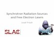 Synchrotron Radiation Sources and Free Electron …melkor/X_ray_tutorial_UXSS_11.pdf · • Modern high intensity sources are based on synchrotron radiation ... Uncorrelated angular