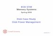 Disk Case Study Disk Power Management - Jon Tse · Random Read Performance ... compensate for shutdown and wakeup overhead ... between each wait period < a threshold