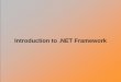 Introduction to .NET Framework - Amazon S3 · • ADO.NET, evolution of ADO • Visual Studio.NET. ... •ASP.NET Uses .NET languages to generate HTML pages. HTML page is targeted