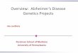 Overview: Alzheimer’s Disease Genetics Projects€¦ · NIA Genetics of Alzheimer’s Disease Storage site ... 330. 3,033. h. ADCs/NACC/NCRAD and NIA-LOAD are the largest single