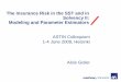 The Insurance Risk in the SST and in Solvency II: … · ASTIN Colloquium 1-4 June 2009, Helsinki. Alois Gisler. The Insurance Risk in the SST and in Solvency II: Modeling and Parameter