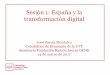 Sesión 1: España y la transformación digital - …montalvo/noticias/Areces_ocde_032017.pdf · • La administración de justicia ha tardado mucho tiempo en evolucionar hacia la