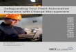 Safeguarding Your Plant Automation Programs with … · 1 Safeguarding Your Plant Automation Programs with Change Management By Gary Gillespie M.S. Mechanical Engineering B.S. Mining