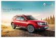 Renault DUSTER - cdn.renault.com · 1.5 LITRE dCi DIESEL ENGINE: The Renault DUSTER boasts of the renowned dCi 1.5 litre diesel engine and oﬀers you a choice of two power outputs: