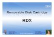 RDX - CPI Softwarecpi.es/tmp/as400-tape-backup-24_RDX.pdf · v © 2013 IBM R 2 DX Agenda General –What is RDX all about AIX –Using RDX with AIX –Gareth Coates IBM I –Using