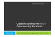 Capacity Building with ITU-T Cybersecurity Standards .Capacity building with ITU-T cybersecurity