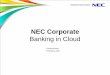 NEC Corporate - Banking In Cloudbanking.incloud.ro/wp-content/uploads/2013/02/NEC-BankinginCloud_7... · NEC “Cloud Computing Competence Center” is based in Madrid, ... Telefonica’s