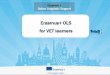 OLS State of Play - CIMO · To maximise language competence To improve the quality of exchanges abroad To measure the impact of Erasmus+ mobility on language skills 1. OLS objectives
