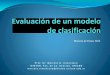 Minería de Datos Web - exa.unicen.edu.ar · método de cross-validation (validación cruzada) Prof. Dr. Marcelo G. Armentano - ISISTAN - UNICEN. Evaluación del modelo método de