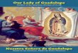 Our Lady of Guadalupe - allsaintscatholicpress.com · Our Lady of Guadalupe Nuestra Señora de Guadalupe Mother of the Americas, Mother of Us All ... tidad y el mensaje de la mujer