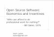 Open Source Software: Economics and Incentivescourses.ischool.berkeley.edu/i231/f04/osseconomics.pdf · Open Source Software: Economics and Incentives ... Apache started by the Wired